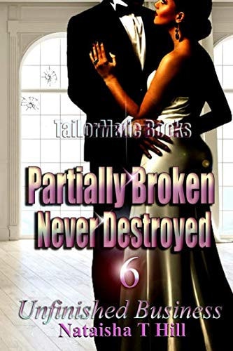 Partially Broken Never Destroyed 6 Unfinished Business