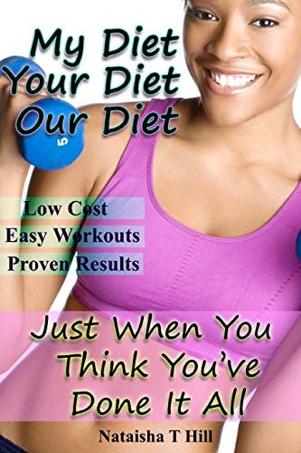 My Diet Your Diet Our Diet Just When You Think You've Done It All