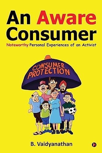 An Aware Consumer Noteworthy Personal Experiences of an Activist