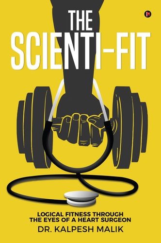 The Scienti-Fit Logical Fitness Through the Eyes of a Heart Surgeon