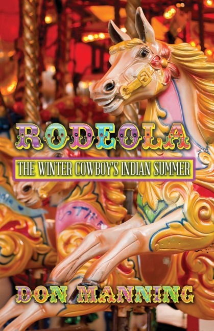 Rodeola: The Winter Cowboys Indian Summer
