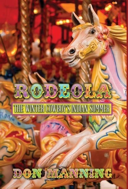 Rodeola: The Winter Cowboys Indian Summer