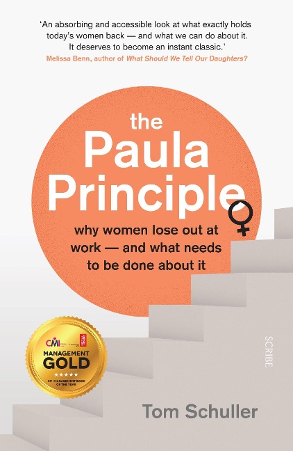 The Paula Principle: Why Women Lose Out at Work -- And What Needs to Be Done about It
