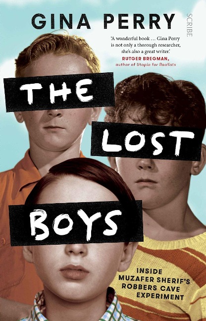 The Lost Boys: Inside Muzafer Sherifs Robbers Cave Experiment