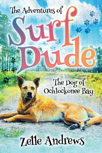 The Adventures of Surf Dude The Dog of Ochlockonee Bay