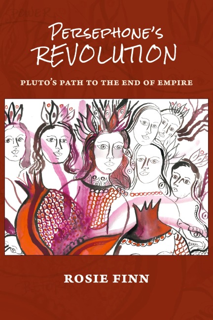 Persephones Revolution: Plutos Path to the End of Empire