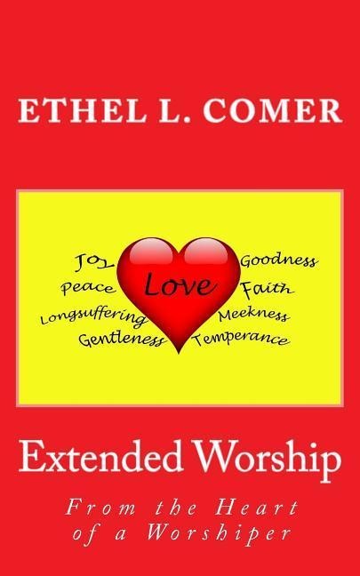 Extended Worship: From the Heart of a Worshiper