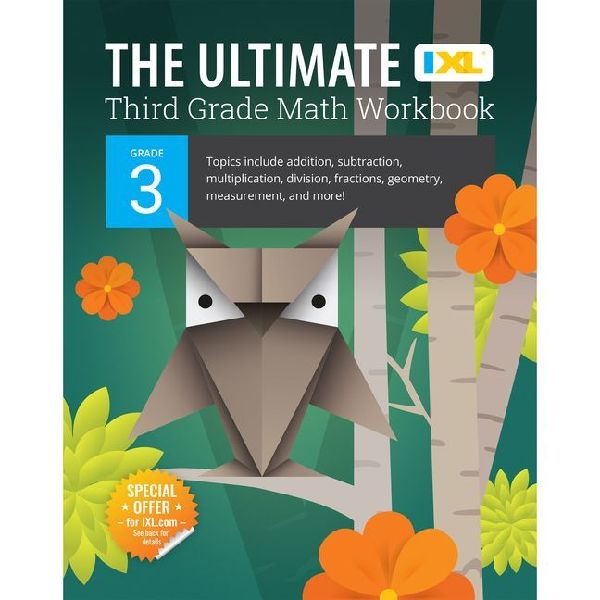 The Ultimate Grade 3 Math Workbook: Multiplication, Division, Addition, Subtraction, Fractions, Geometry, Measurement, Mixed Operations, and Word Problems for Classroom or Homeschool Curriculum