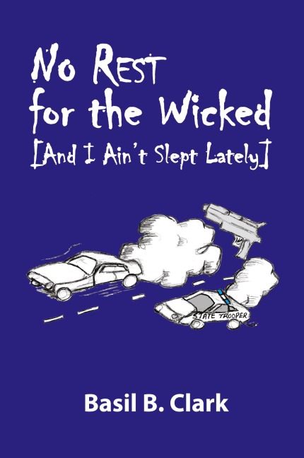 No Rest for the Wicked: And I Aint Slept Lately