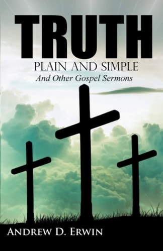 Truth Plain and Simple And Other Gospel Sermons