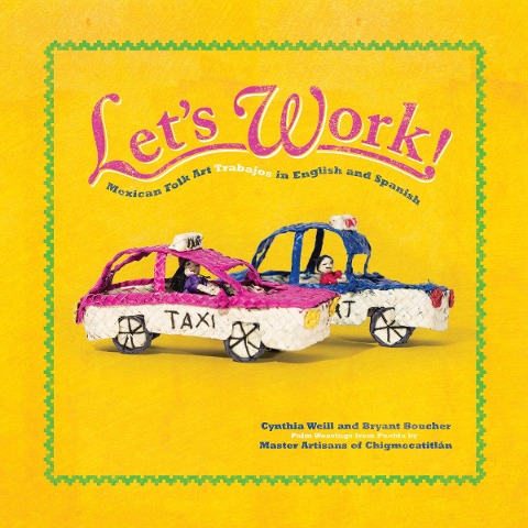 Lets Work!: Mexican Folk Art Trabajos in English and Spanish