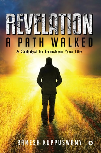 Revelation A Path Walked: a Catalyst to Transform Your Life