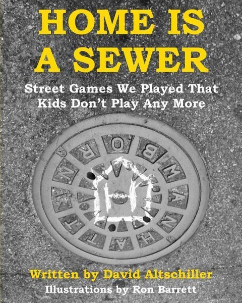 Home is a Sewer: Street Games We Played That Kids Dont Play Any More