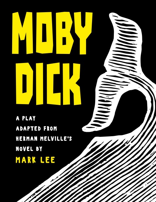 Moby Dick: A Play Adapted from Herman Melvilles Novel