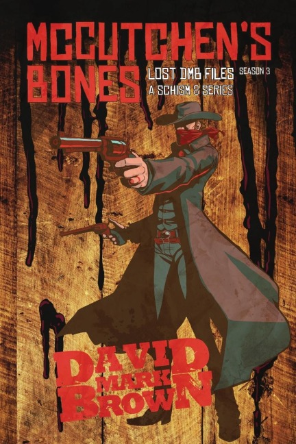 McCutchens Bones: A Pulpy Action Series from the Schism 8 World