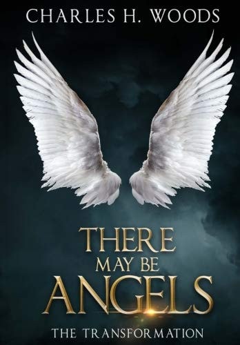 There May Be Angels The Transformation