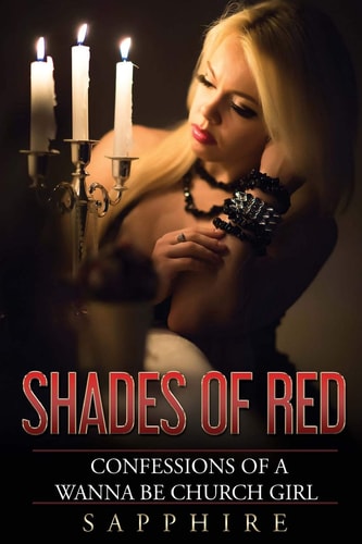 Shades of Red Confessions of a Wanna Be Church Girl
