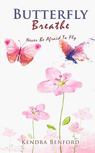 Butterfly Breathe Never Be Afraid To Fly
