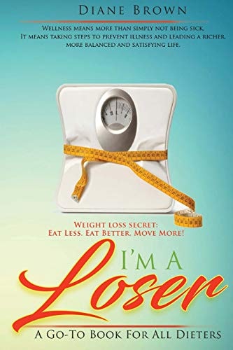 I'm A Loser A Go-To Book For All Dieters