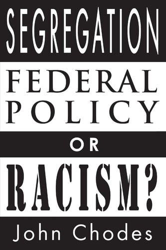 Segregation Federal Policy Or Racism?