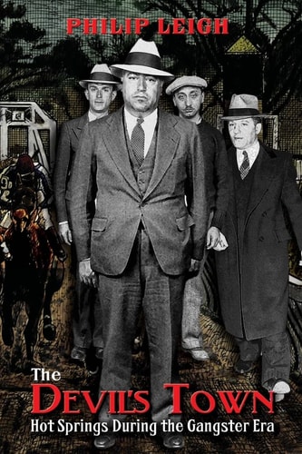 The Devil's Town Hot Springs During the Gangster Era
