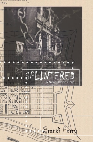 Splintered A New Orleans Tale