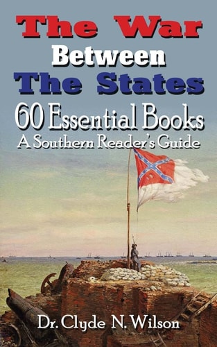 The War Between the States 60 Essential Books