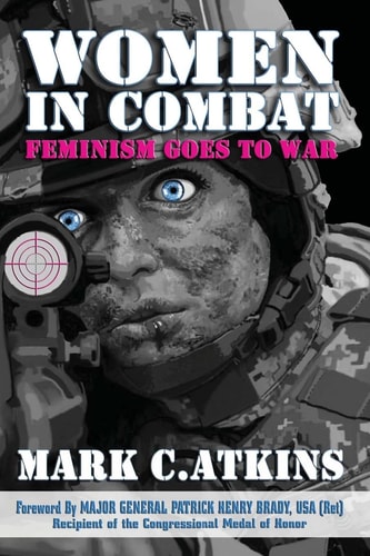 Women in Combat Feminism Goes to War