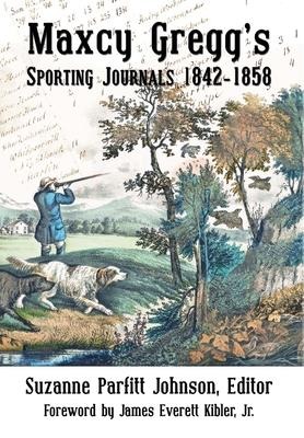 Maxcy Greggs Sporting Journals 1842-1858