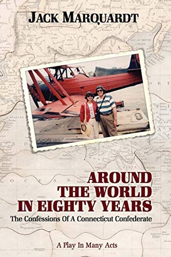 Around the World in Eighty Years Confessions of a Connecticut Confederate