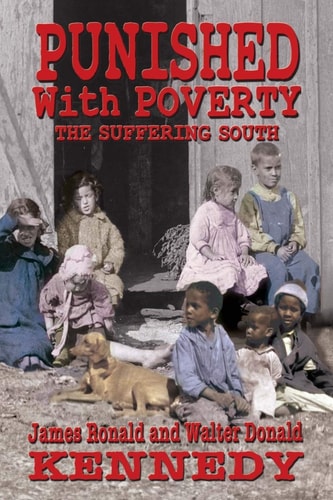Punished With Poverty The Suffering South - Prosperity to Poverty & the Continuing Struggle