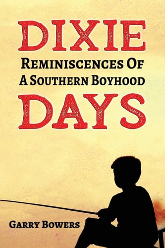 Dixie Days Reminiscences of a Southern Boyhood