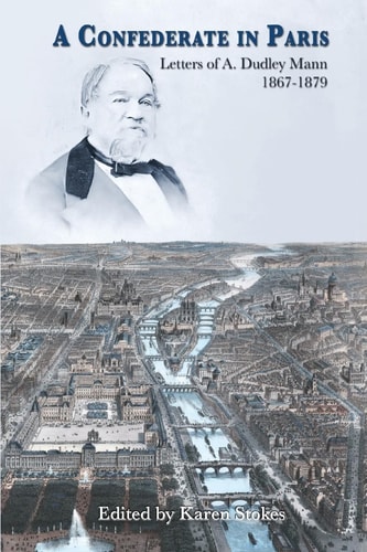 A Confederate in Paris Letters of A. Dudley Mann 1867-1879