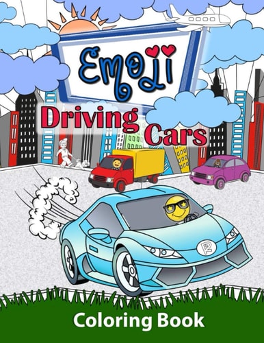 Emoji Driving Cars Coloring Book Featuring Race Cars, Classic Cars, Sports Cars and Trucks with Fun Emoji Drivers for Boys, Girls and Kids of All Ages
