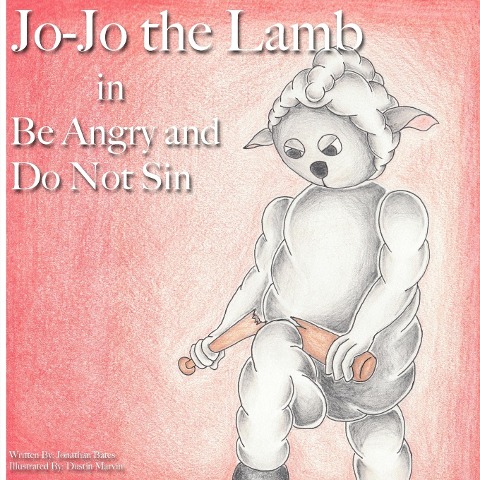 Jo-Jo the Lamb: Be Angry and Do Not Sin