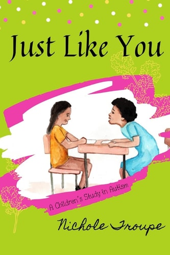 Just Like You A Children's Study in Autism