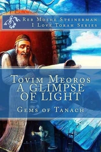 Tovim Meoros a Glimpse of Light Gems of Tanach