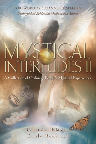 Mystical Interludes II A Collection of Ordinary People's Mystical Experiences