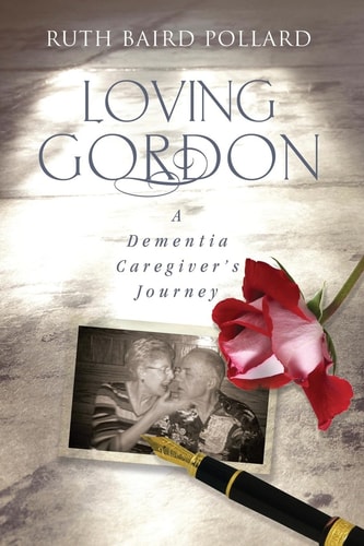 Loving Gordon A Dementia Caregiver's Journey