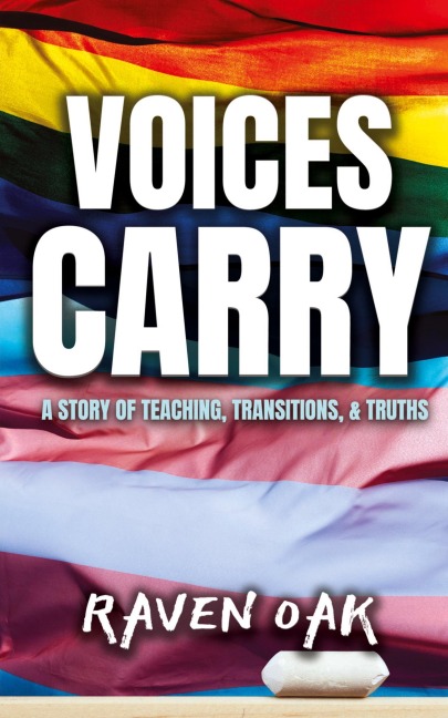 Voices Carry: A Story of Teaching, Transitions, & Truths