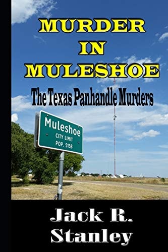 Murder In Muleshoe Texas Panhandle Murders