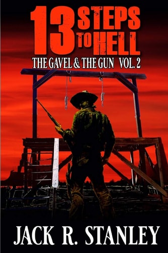 13 Steps To Hell (The Gavel And The Gun Vol. 2)