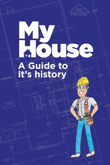 My House: A Guide to its history