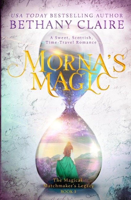 Mornas Magic: A Sweet, Scottish, Time Travel Romance
