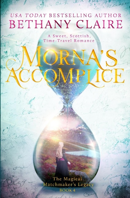 Mornas Accomplice: A Sweet, Scottish, Time Travel Romance
