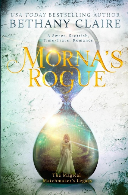 Mornas Rogue: A Sweet, Scottish, Time Travel Romance