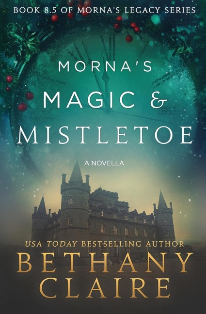 Mornas Magic & Mistletoe - A Novella: A Scottish, Time Travel Romance