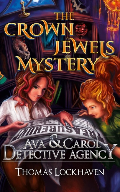 The Crown Jewels Mystery (Book 6): Ava & Carol Detective Agency