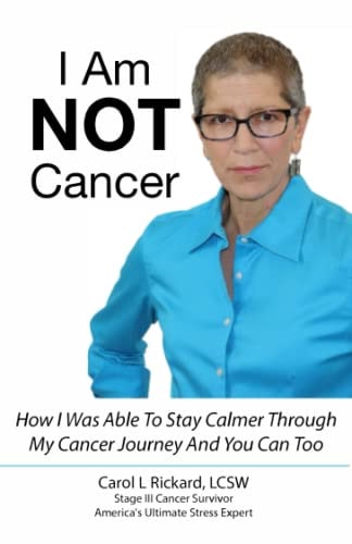 I Am NOT Cancer How I Was Able To Stay Calmer Though My Cancer Journey And You Can Too