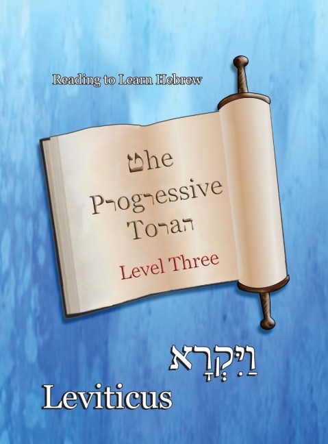 The Progressive Torah: Level Three ~ Leviticus: Color Edition